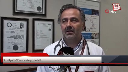 Su diyeti ölüme sebep olabilir