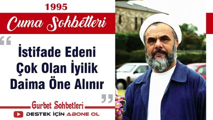 下载视频: İstifade Edeni Çok Olan İyilik Daima Öne Alınır - Mahmud Esad Coşan - Cuma Sohbetleri