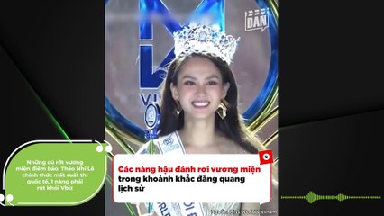 Những cú rớt vương miện điềm báo: Thảo Nhi Lê chính thức mất suất thi quốc tế, 1 nàng phải rút khỏi Vbiz | Điện Ảnh Net