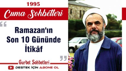 Ramazan'ın Son On Gününde İtikâf - Mahmud Esad Coşan - Cuma Sohbetleri