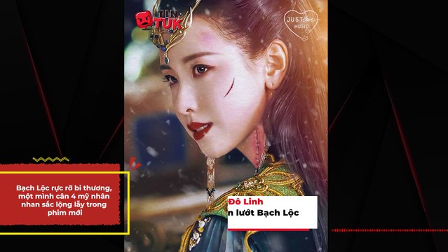 Bạch Lộc rực rỡ bi thương, một mình cân 4 mỹ nhân nhan sắc lộng lẫy trong phim mới | Điện Ảnh Net