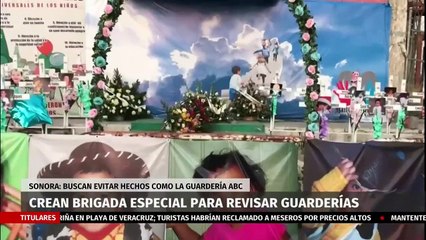Crean brigada especial para revisar guarderías y escuelas preescolares; Sonora