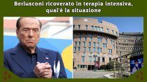 Berlusconi ricoverato in terapia intensiva, qual'è la situazione