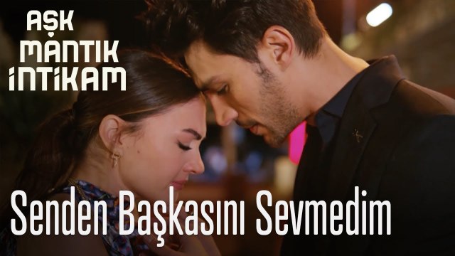 Senden başkasını sevmedim - Aşk Mantık İntikam