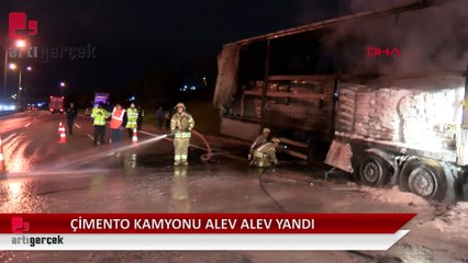 Çimento yüklü TIR alev alev yandı