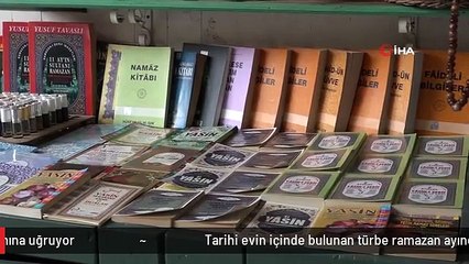 Tarihi evin içinde bulunan türbe ramazan ayında ziyaretçi akınına uğruyor