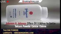 Johnson & Johnson offers to pay $8.9 billion to settle talcum powder