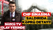 SÖZCÜ TV CHP İstanbul İl Başkanlığı Binasında! Saldırıda Neler Yaşandı?