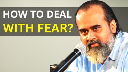 How to deal with fear? || Acharya Prashant