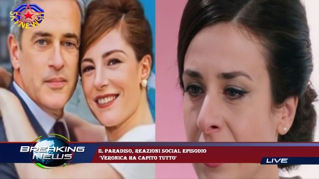 Il Paradiso, reazioni social episodio 'Veronica ha capito tutto'