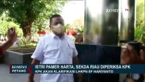 Buntut Pamer Harta, Sekda Riau SF Hariyanto dan Istri Diperiksa KPK