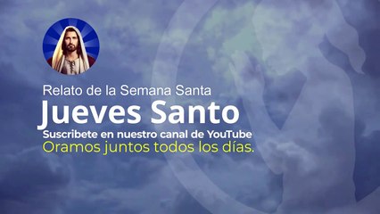 Jueves Santo   l Audio Relato 