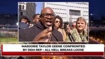 Marjorie Taylor Greene Confronted By Dem Rep And All Hell Breaks Loose