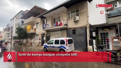 İzmir'de komşu kavgası cinayetle bitti