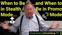 When to Be in Stealth Mode & When to Be in Promo Mode