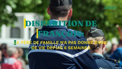 Download Video: Disparition de François : le père de famille n'a pas donné signe de vie depuis 6 semaines