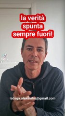 La verità spunta sempre fuori. Alexandro Ladaga