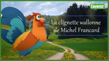 « La clignette wallonne » de Michel Francard tous les vendredis