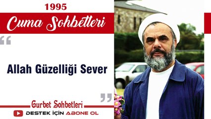 Allah Güzelliği Sever - Mahmud Esad Coşan - Cuma Sohbetleri