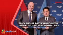 Erick Thohir Pastikan Indonesia Terhindar dari Sanksi Berat FIFA