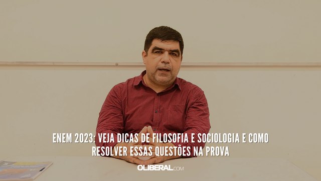 Enem 2023: veja dicas de Filosofia e Sociologia e como resolver essas questões na prova