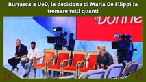 Burrasca a UeD, la decisione di Maria De Filippi fa tremare tutti quanti