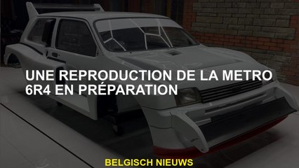 Une reproduction de la Metro 6R4 en préparation