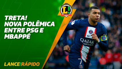 TRETA! Nova polêmica entre Mbappé e PSG - LANCE! Rápido