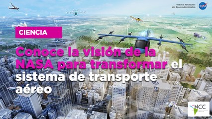 Conoce la visión de la NASA para transformar el sistema de transporte aéreo
