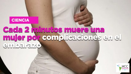 Cada 2 minutos muere una mujer por complicaciones en el embarazo