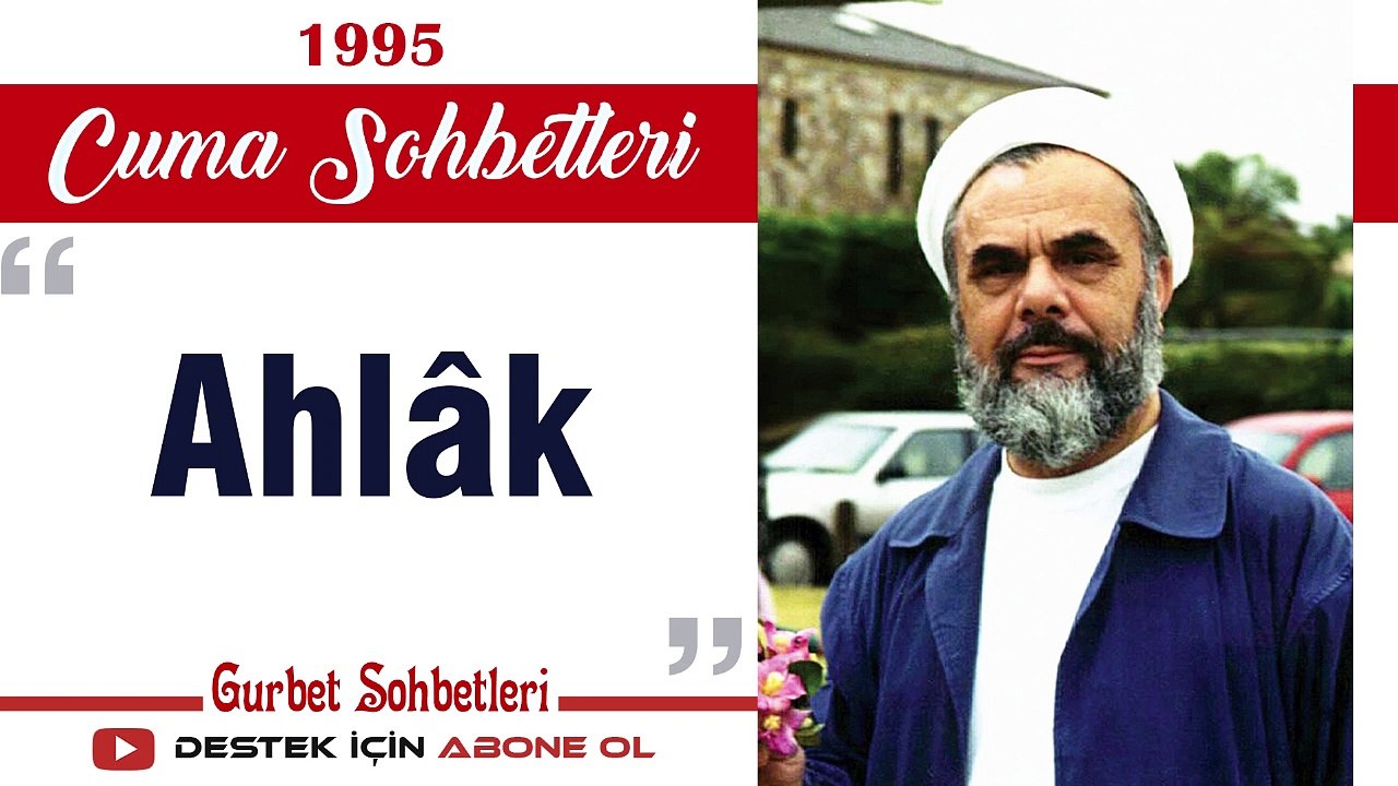Ahlâk - Mahmud Esad Coşan - Cuma Sohbetleri