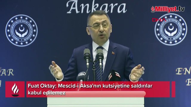 Fuat Oktay: Mescid-i Aksa'nın kutsiyetine saldırılar kabul edilemez