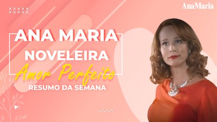 ACIDENTE E NOTÍCIA BOMBÁSTICA PARA MARÊ: VEJA o NOSSO RESUMO SEMANAL DE 'AMOR PERFEITO'