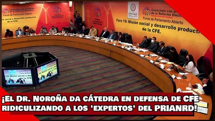 ¡VEAN! ¡El Dr. Noroña da cátedra en defensa de la CFE ridiculizando a los 'expertos' del PRIANRD!