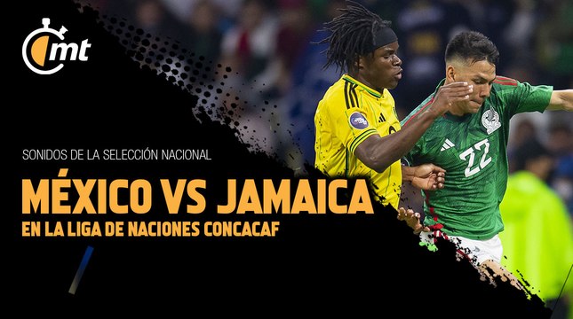 SONIDOS DE LA SELECCIÓN NACIONAL || México Vs Jamaica en la Liga de Naciones Concacaf