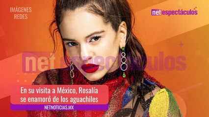 Rosalía más enamorada de México que nunca
