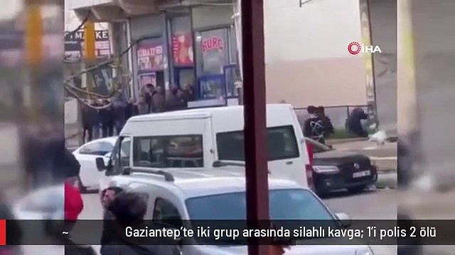 Gaziantep'te iki grup arasında silahlı kavga: 1'i polis 2 ölü