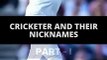 Cricketer and their Nicknames