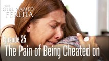 The pain of being cheated on - The Girl Named Feriha Episode 25