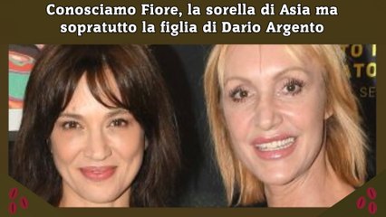 Conosciamo Fiore, la sorella di Asia ma sopratutto la figlia di Dario Argento