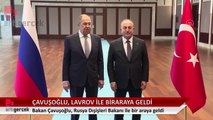 Bakan Çavuşoğlu ve Rusya Dışişleri Bakanı Lavrov bir araya geldi