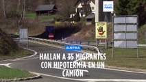 Hallados 35 migrantes en el remolque de un camión en Austria, con síntomas de hipotermia