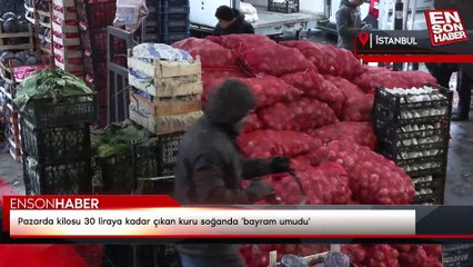 Pazarda kilosu 30 liraya kadar çıkan kuru soğanda 'bayram umudu'