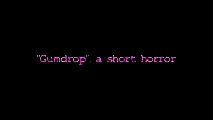 Gumdrop, a Short Horror | movie | 2020 | Official Trailer