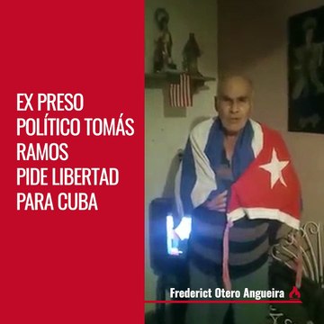 Ex preso político Tomás Ramos pide libertad para Cuba