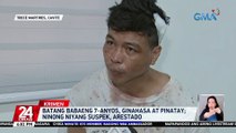 Batang babaeng 7-anyos, ginahasa at pinatay; Ninong niyang suspek, arestado | 24 Oras