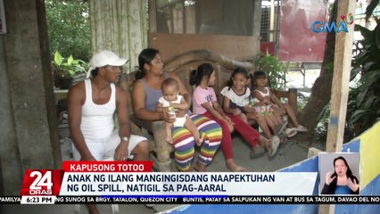 Anak ng ilang mangingisdang naapektuhan  ng oil spill, natigil sa pag-aaral | 24 Oras