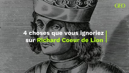 4 choses que vous ignoriez sur Richard Cœur de Lion