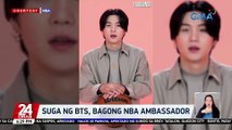 Suga ng BTS, bagong NBA Ambassador | 24 Oras