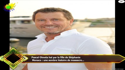 Pascal Olmeta haï par la fille de Stéphanie  Monaco : une sombre histoire de massacre...